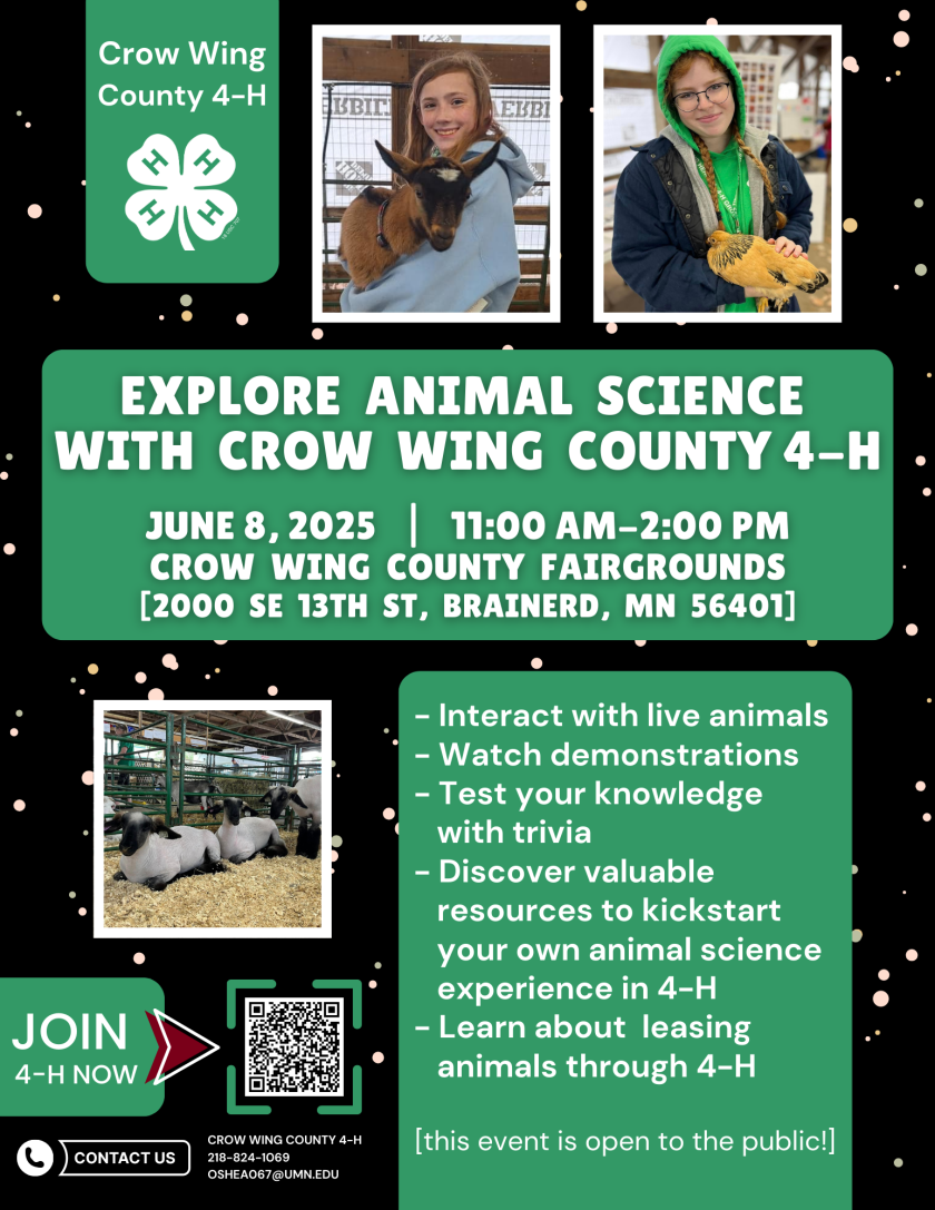 Explore animal science with CWC 4-H from 11 a.m. to 2 p.m. Saturday June 8 at Crow Wing County Fairgroups.