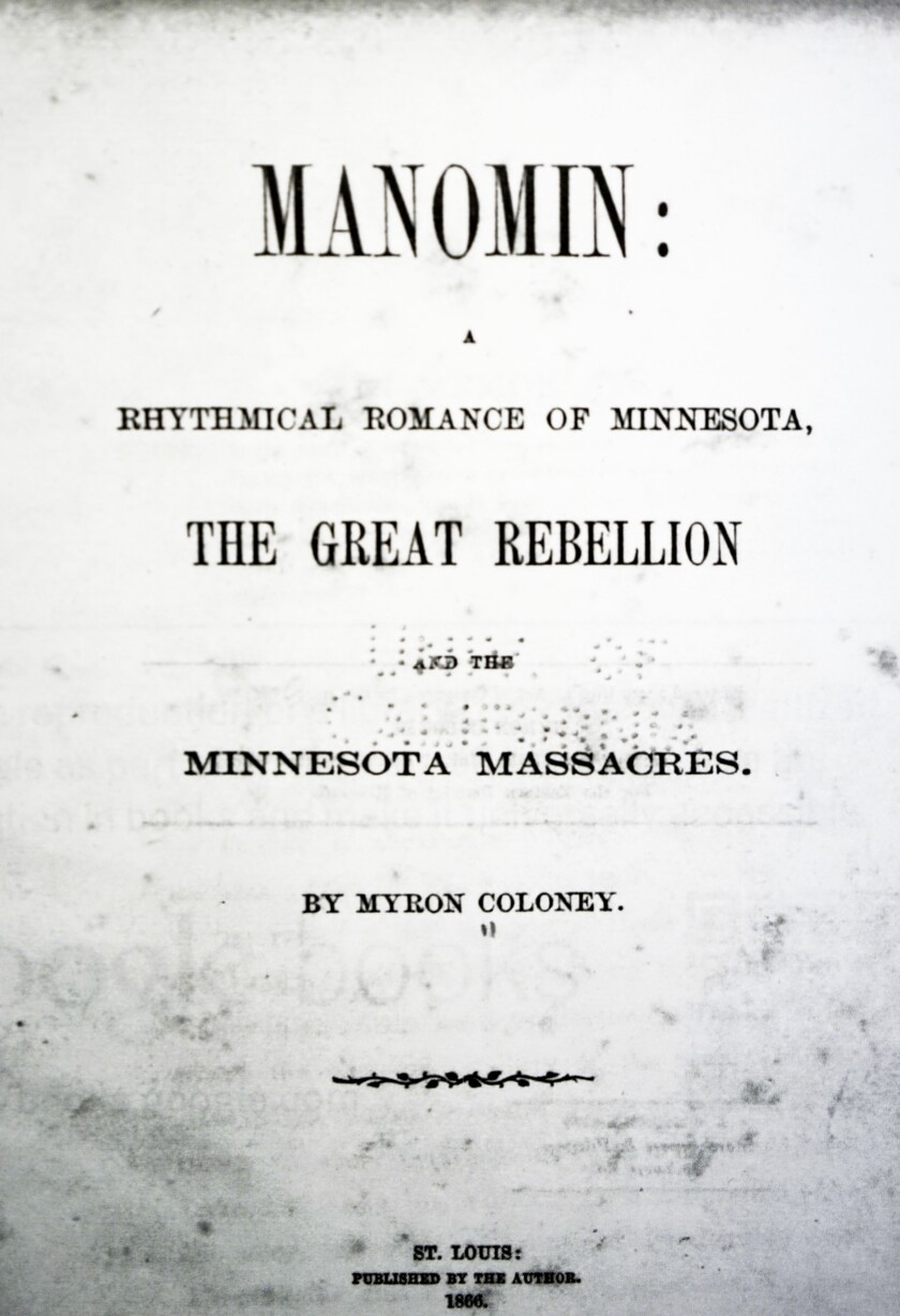 The cover of Myron Coloneys book, "Manomin: Rhythmic Romance of Minnesota, the Great Rebellion and the Minnesota Massacres."