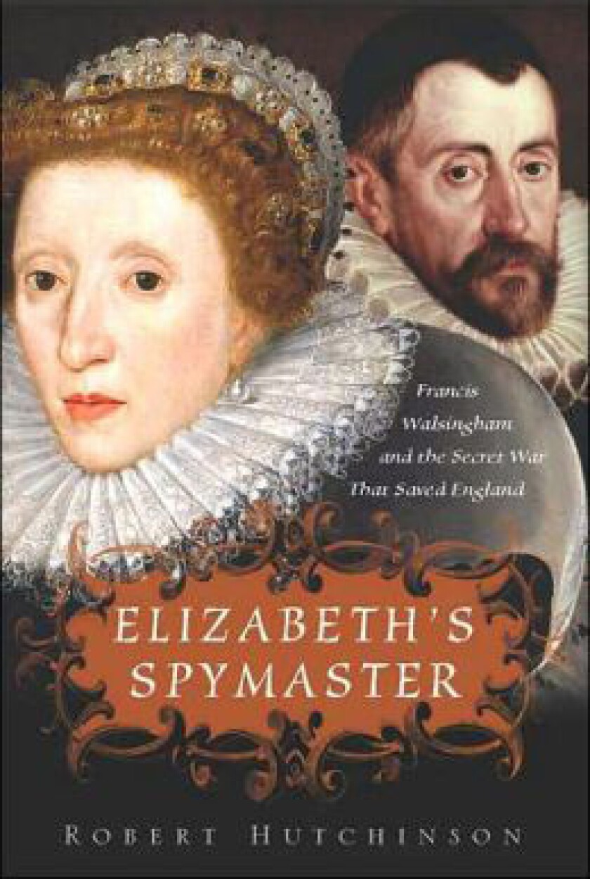 "Elizabeth's Spymaster" by Robert Hutchinson