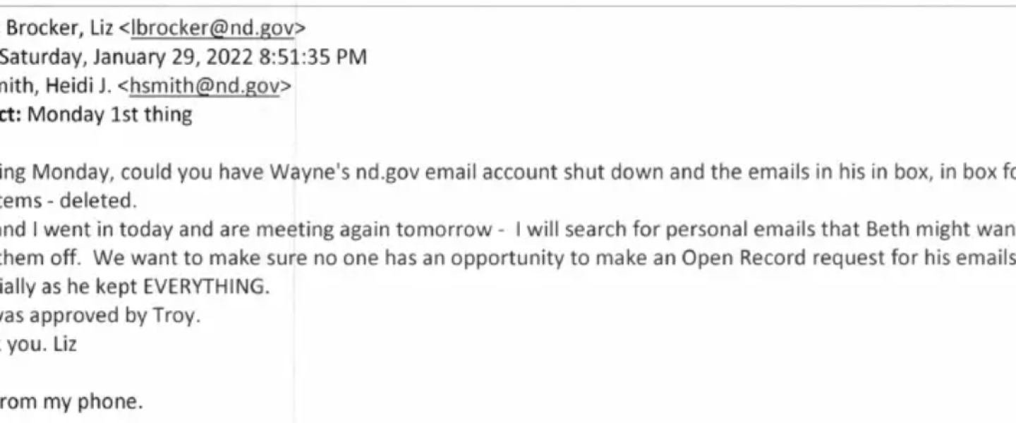 Screen capture of an email sent by Liz Brocker, a former executive assistant to Attorney General Wayne Stenehjem, who ordered his email account deleted shortly after his death.