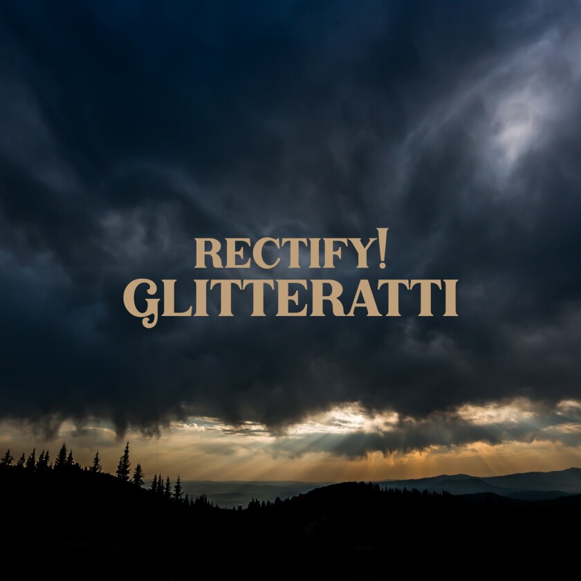 Cover art for Glitteratti "Rectify!" EP featuring stylized gold text in the center of a photograph of sun breaking through dark clouds along a tree-laden horizon line.