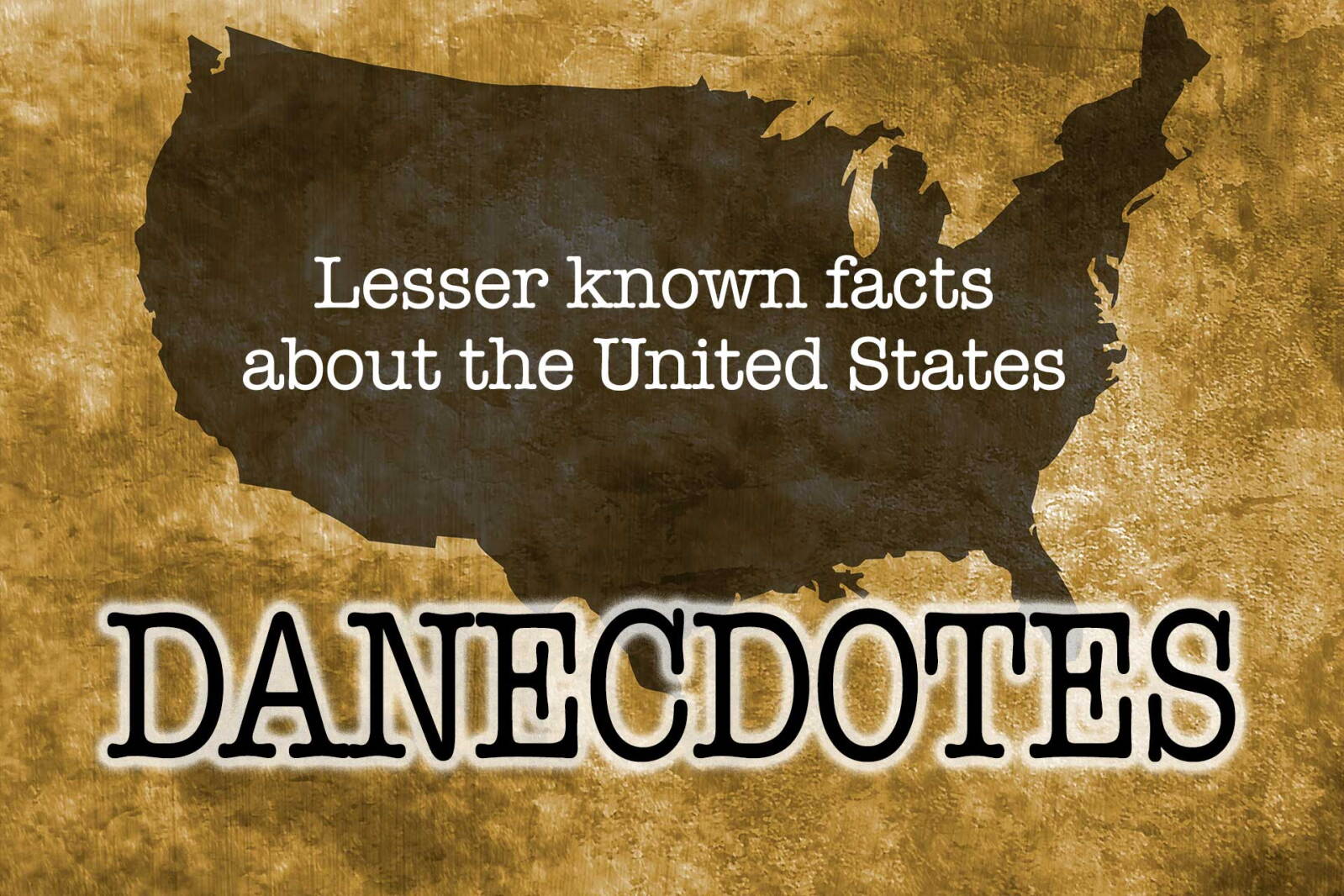 Danecdotes: Enjoy these lesser known facts about the United States ...