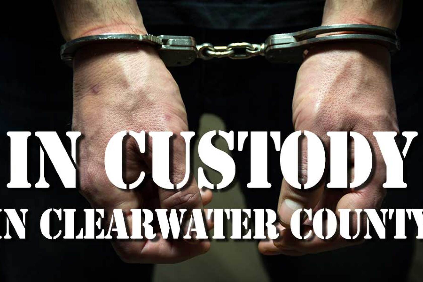 Clearwater County MN Jail InCustody Pine and Lakes Echo Journal
