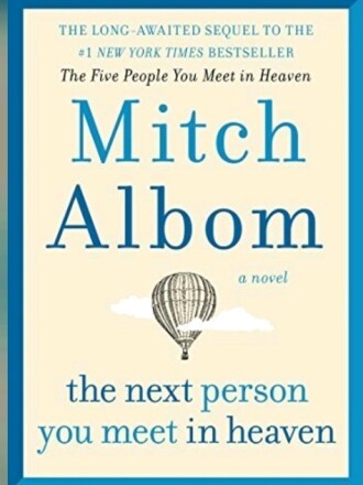 "The Next Person You Meet in Heaven" by Mitch Albom