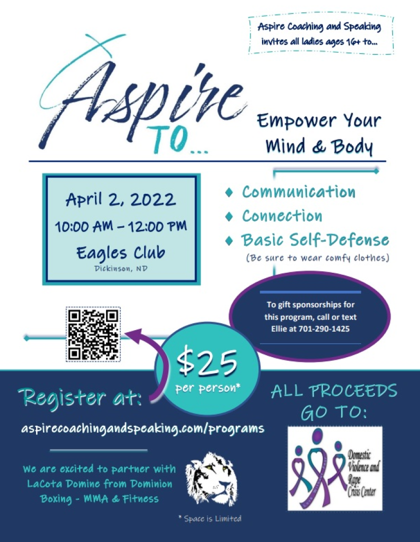 A newly Dickinson business called Aspire Coaching and Speaking will host an event on April 2, 2022, in Dickinson, to help benefit the Domestic Violence and Rape Crisis Center.