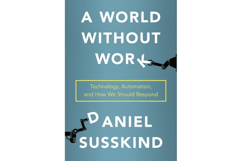 Without Work Book review: 'A World Without Work' is informative, accessible ...
