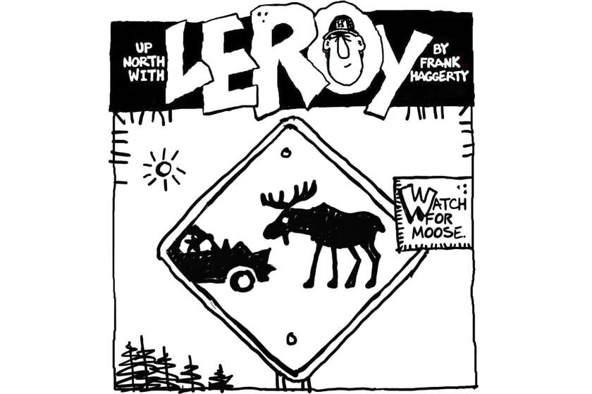 091922-.Leroy-Cartoon-watch-4-moose.jpg
