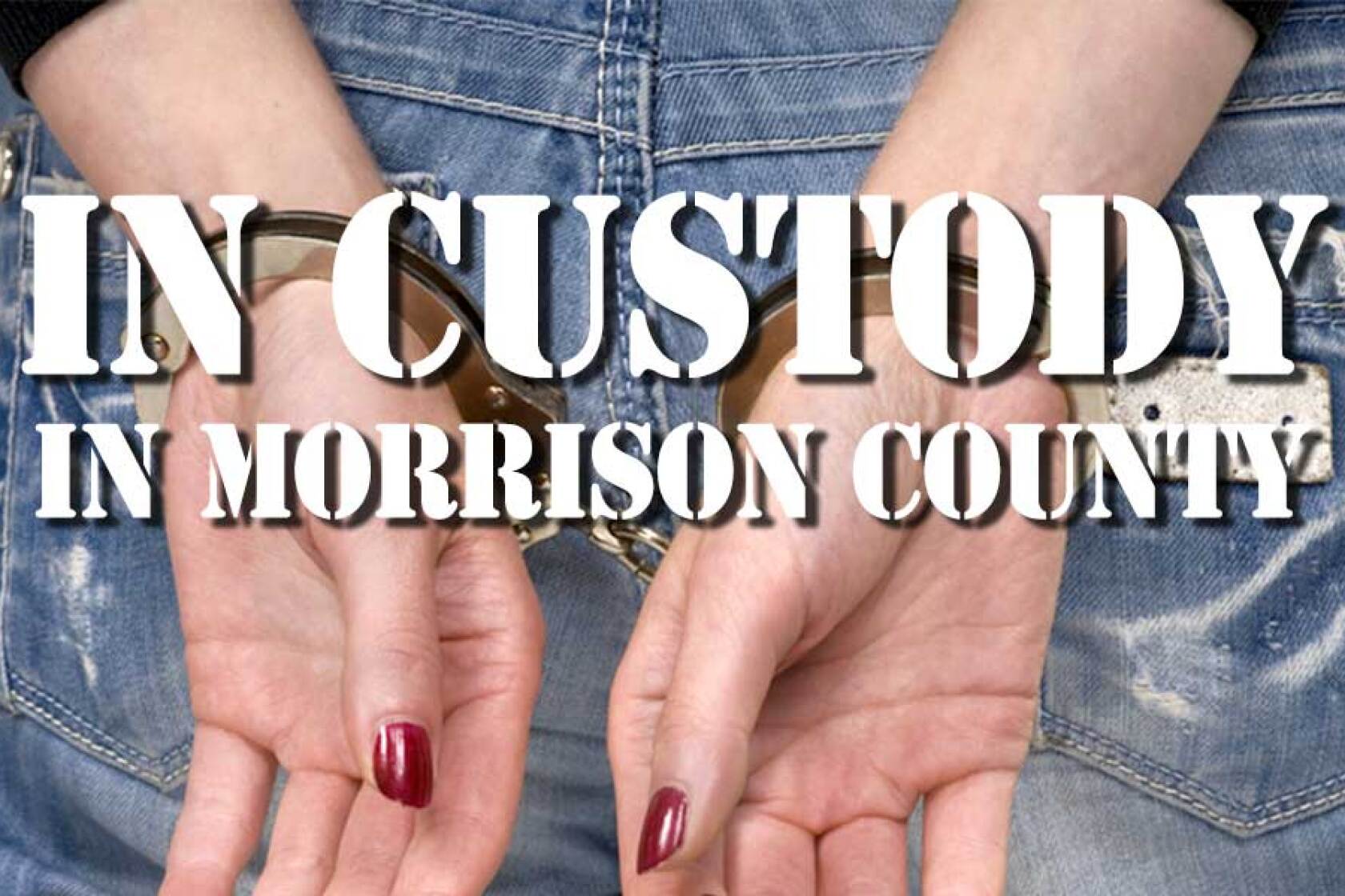 Morrison County MN Jail InCustody Brainerd Dispatch News, weather