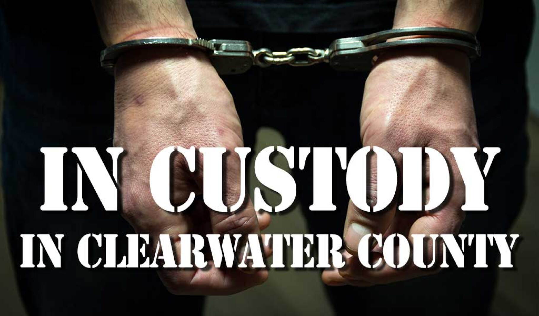 Clearwater County MN Jail In-Custody - Pine and Lakes Echo Journal | News, weather, sports from Pequot Lakes Minnesota clearwater-county-mn-jail-in-custody-pine-and-lakes-echo-journal-news-weather-sports-from-pequot-lakes-minnesota