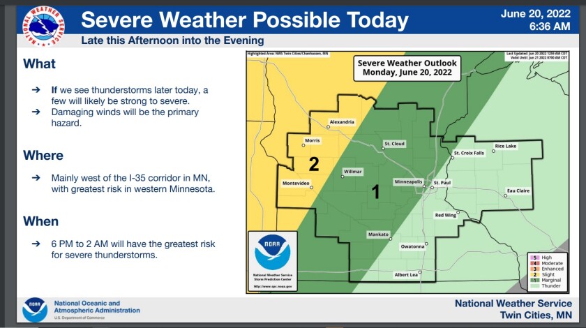Thunderstorms are possible primarily west of the I-35 corridor in Minnesota, especially in western Minnesota, Monday evening, according to the National Weather Service.