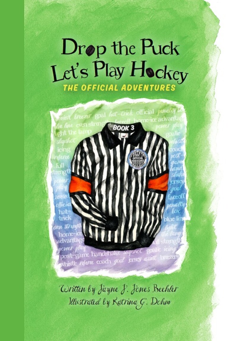 Submitted photo"Drop the Puck" Let's Play Hockey," the third installment in the Official Adventures children's book series, will be on shelves this Wednesday, Oct. 19.