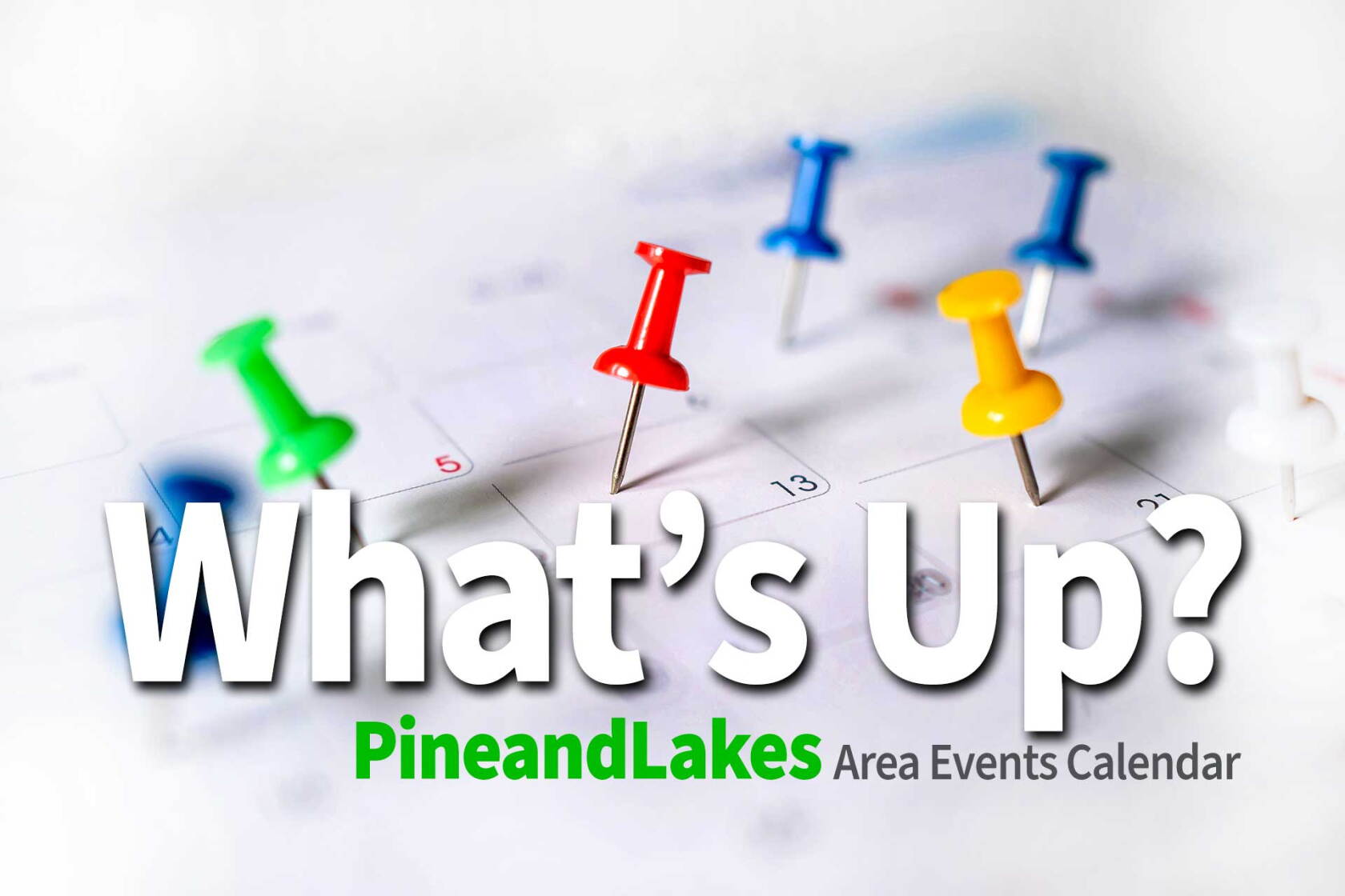 Web Based Journal What's Up? PineandLakesCalendar: Oct. 8-25, 2025 - Pine and Lakes Echo ...