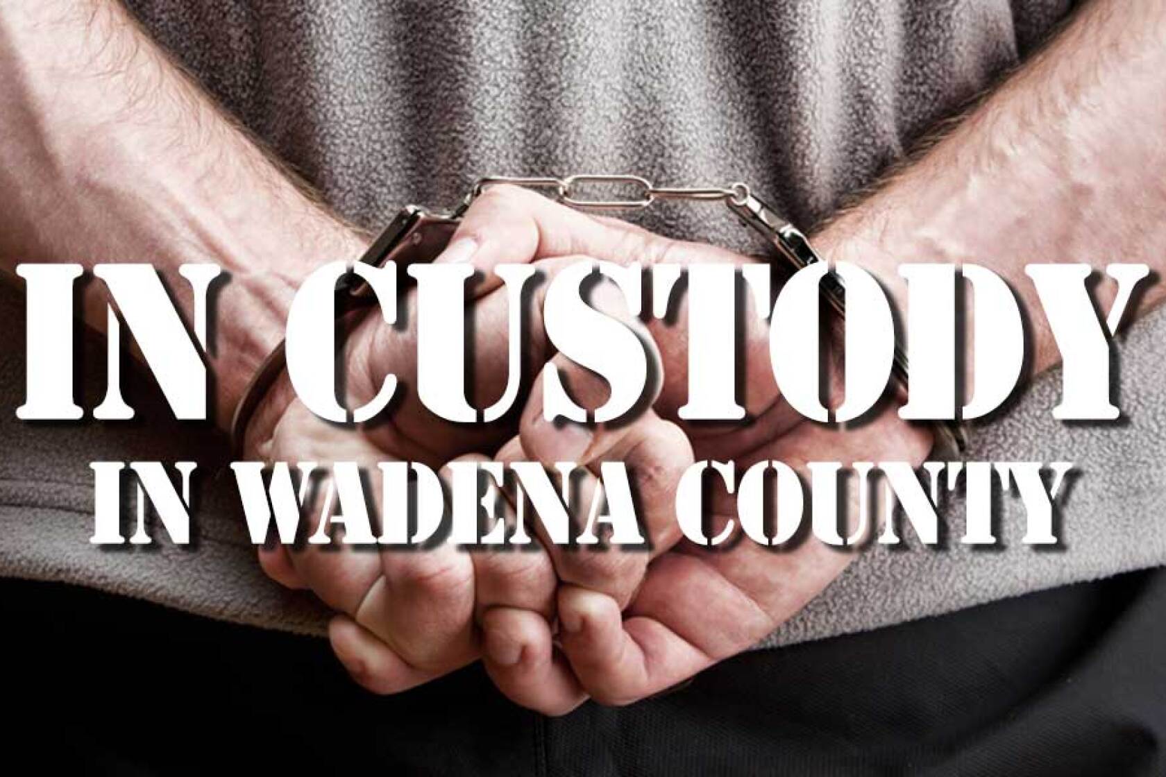 Wadena County MN Jail InCustody Brainerd Dispatch News, weather