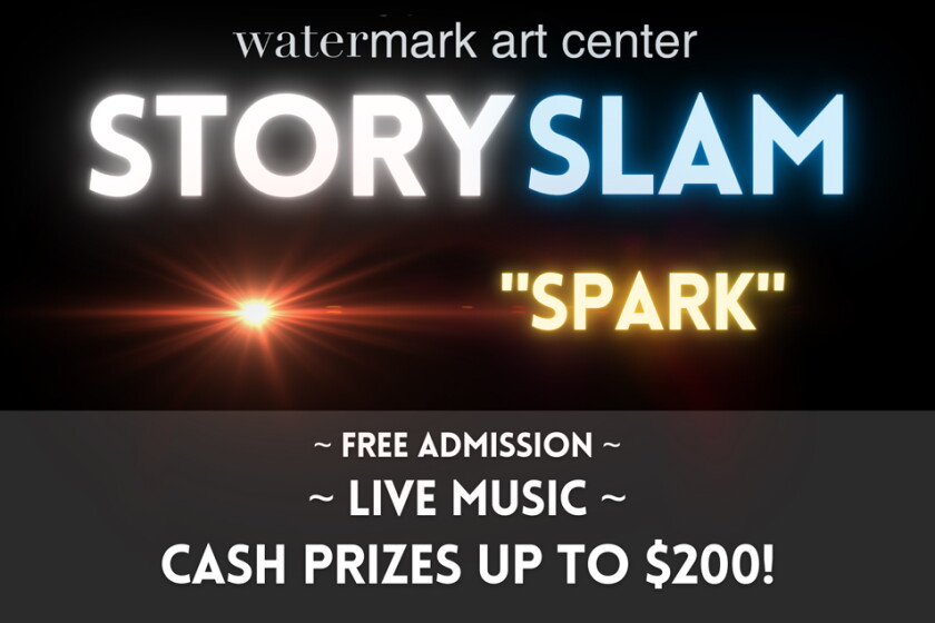 Watermark Events Watermark StorySlam events rescheduled for April 11 and May 2
