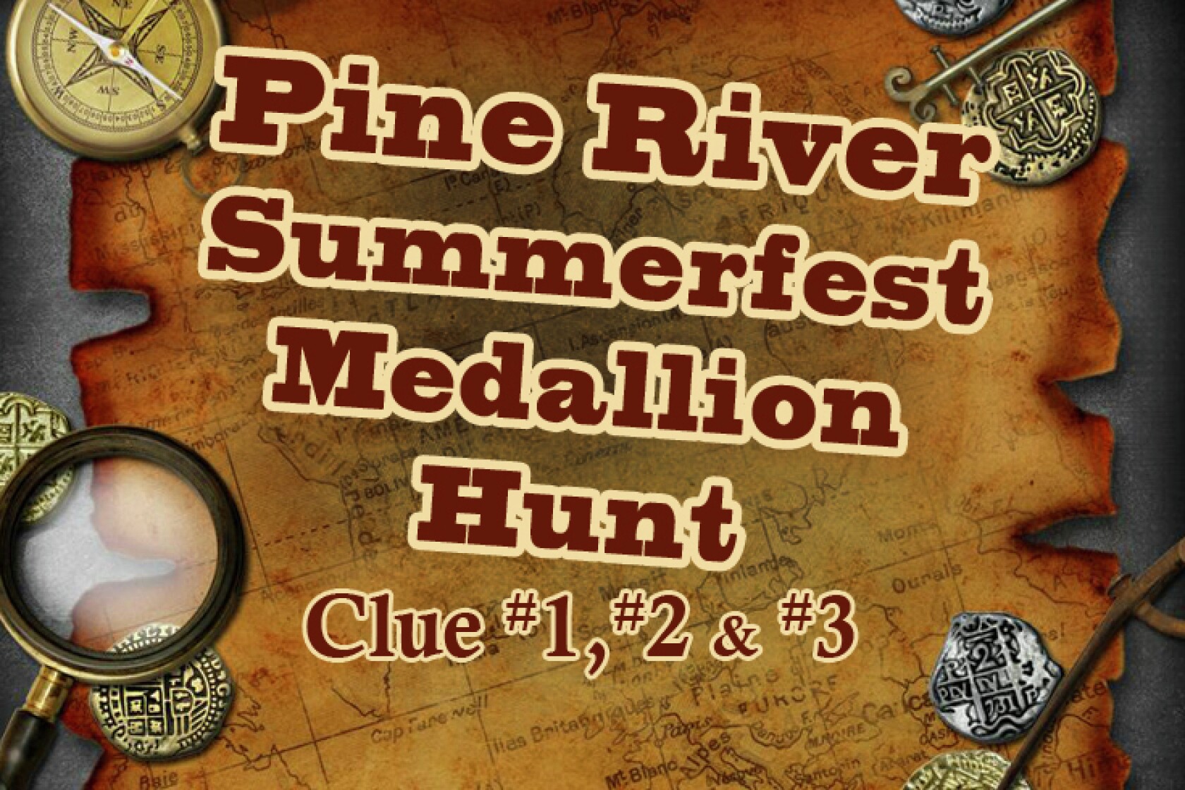 First 3 clues for the Pine River Summerfest Medallion Hunt Clues Pine